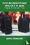Menashri, David - Post-Revolutionary Politics in Iran
