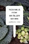 Nardozzi, Charlie, Dutch Media Uitgevers bv - Vegetables from an Italian Garden - Season-by-Season Recipes