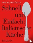  - Schnell & Einfach. Italienische Küche