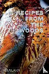 Mallet, Jean-François - Recipes from the Woods