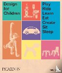 Birks, Kimberlie, Appleton, Lora - Design for Children - Play, Ride, Learn, Eat, Create, Sit, Sleep