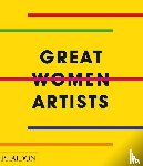 Phaidon Editors - Great Women Artists