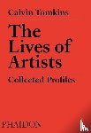 Tomkins, Calvin, Remnick, David - The Lives of Artists - Collected Profiles