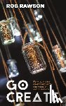 Rawson, Rob - Go Create: Easy Arts and Crafts Projects for Worship and Outreach