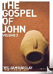 Barclay, William - New Daily Study Bible - The Gospel of John (Volume 2)