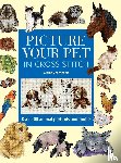Crompton, Claire (Author) - Picture Your Pet in Cross Stitch
