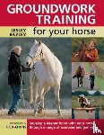 Bayley, Lesley (Author) - Groundwork Training for Your Horse