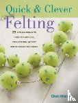 Kharade, Ellen (Author) - Quick and Clever Felting