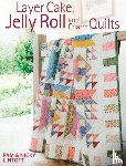 Lintott, Nicky, Lintott, Pam (Author) - Layer Cake, Jelly Roll & Charm Quilts