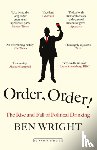 Wright, Ben - Order, Order!