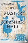 Abney, Anna - The Master of Measham Hall