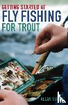 Sefton, Allan - Getting Started at Fly Fishing for Trout