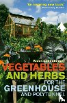 Laitenberger, Klaus - Vegetables and Herbs for the Greenhouse and Polytunnel
