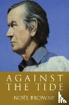 Browne, Noel - Against the Tide