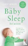 Wolfe, Lucy S. - The Baby Sleep Solution