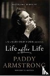 Armstrong, Paddy - Life After Life