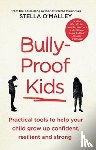O'Malley, Stella - Bully-Proof Kids