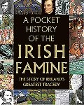 Biggs, Fiona - A Pocket History of the Irish Famine