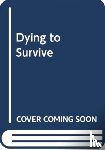 Keogh, Rachael - Dying to Survive