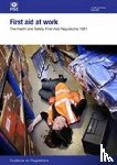 Health and Safety Executive - First aid at work: The Health and Safety (First-Aid) Regulations 1981: guidance on regulations