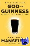 Mansfield, Stephen - The Search for God and Guinness - A Biography of the Beer that Changed the World