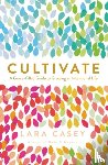 Casey, Lara - Cultivate