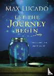 Lucado, Max - Let the Journey Begin