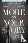 Max Lucado - More to Your Story