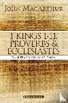 MacArthur, John F. - 1 Kings 1 to 11, Proverbs, and Ecclesiastes