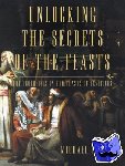 Norten, Michael - Unlocking the Secrets of the Feasts - The Prophecies in the Feasts of Leviticus