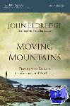 Eldredge, John - Moving Mountains Study Guide