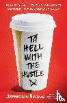 Bethke, Jefferson - To Hell with the Hustle