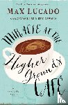 Lucado, Max - Miracle at the Higher Grounds Cafe