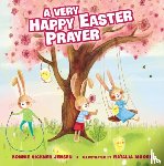 Jensen, Bonnie Rickner - A Very Happy Easter Prayer