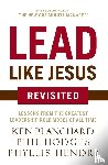 Blanchard, Ken, Hodges, Phil - Lead Like Jesus Revisited