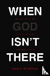Bowden, David - When God Isn't There