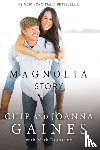 Gaines, Chip, Gaines, Joanna - The Magnolia Story