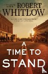 Whitlow, Robert - A Time to Stand