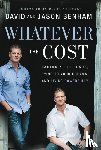 Benham, David, Benham, Jason - Whatever the Cost