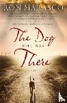 Marasco, Ron - The Dog Who Was There