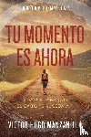 Manzanilla, Victor Hugo - Tu momento es ahora