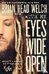 Welch, Brian "Head" - With My Eyes Wide Open