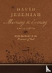 Jeremiah, Dr. David - David Jeremiah Morning and Evening Devotions