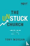 Morgan, Tony - The Unstuck Church