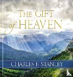 Stanley, Charles F. - The Gift of Heaven