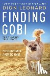 Leonard, Dion - Finding Gobi: A Little Dog with a Very Big Heart