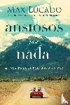 Lucado, Max - Ansiosos por nada