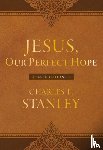 Stanley, Charles F. - Jesus, Our Perfect Hope