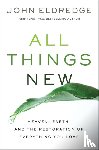 Eldredge, John - All Things New