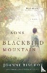 Bischof, Joanne - Sons of Blackbird Mountain